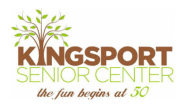 KINGSPORT SENIOR CENTER the fun begins at 50